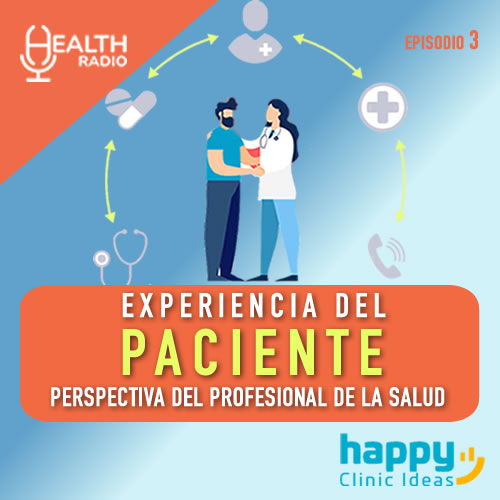 Experiencia del paciente- perspectiva del profesional de salud