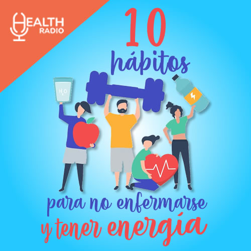 10 hábitos para no enfermarse y tener energía
